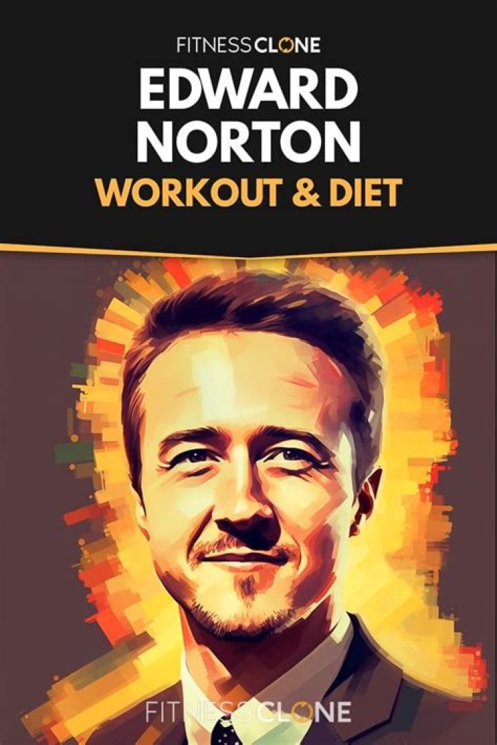 Edward Norton Workout Routine