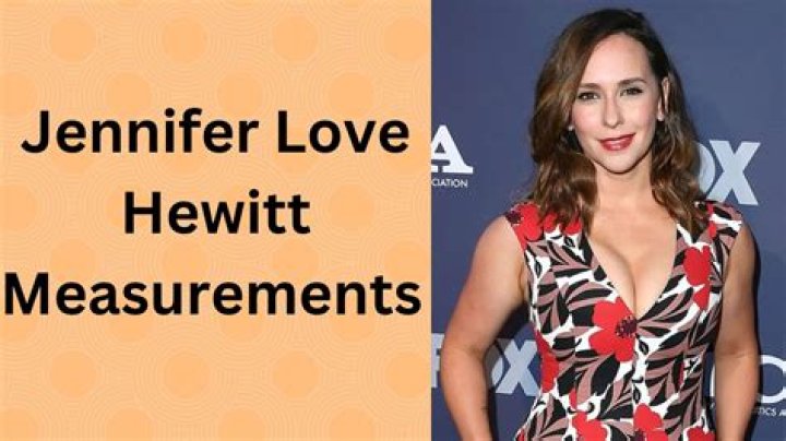 Jennifer Love Hewitt Body Measurements Height Weight Bra Size Statistics Bio